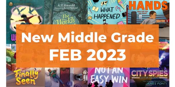 Best New Middle Grade Books Out in February 2023