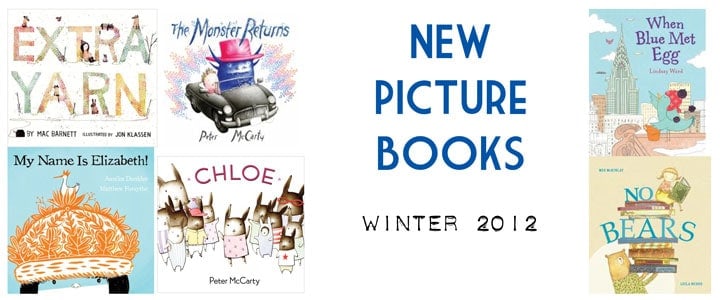 New Picture Books You’ll Want to Buy – Winter 2012