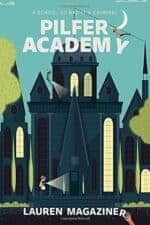 Pilfer Academy Good Middle Grade Adventure Chapter Book Reviews and Recommendations