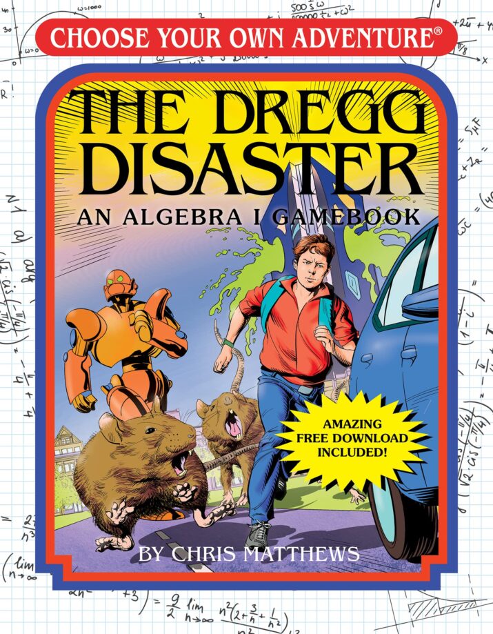 The Dregg Disaster- An Algebra 1 Gamebook